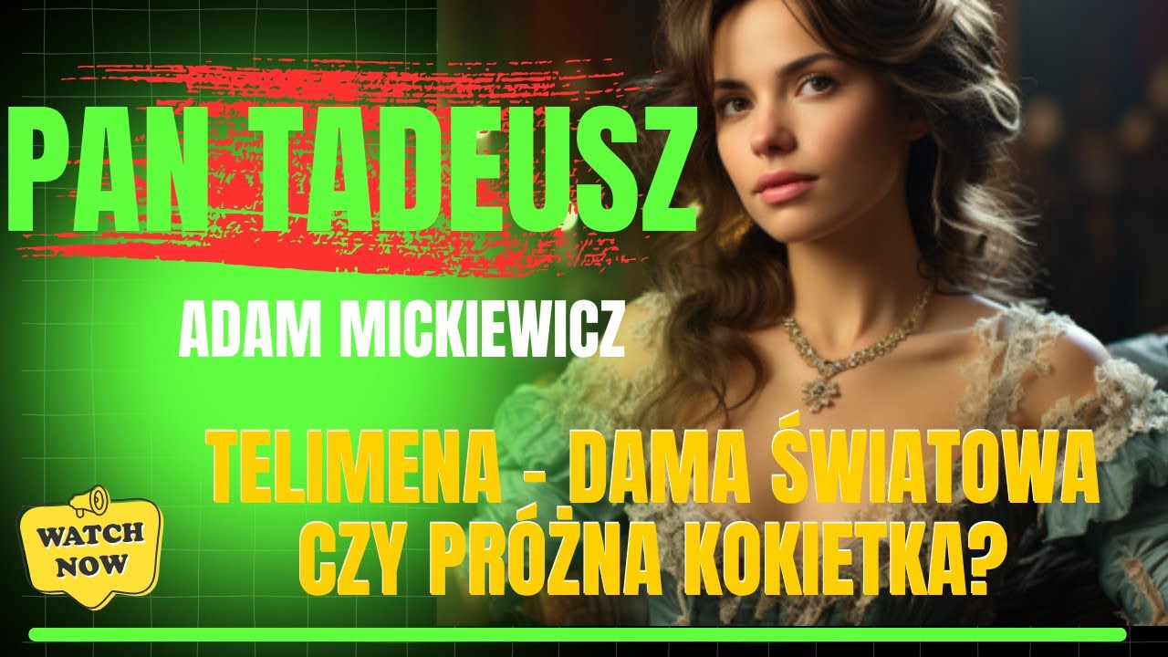 Pan Tadeusz &ndash; Telimena &ndash; dama światowa czy pr&oacute;żna kokietka? #lektury #językpolski #streszczenie
