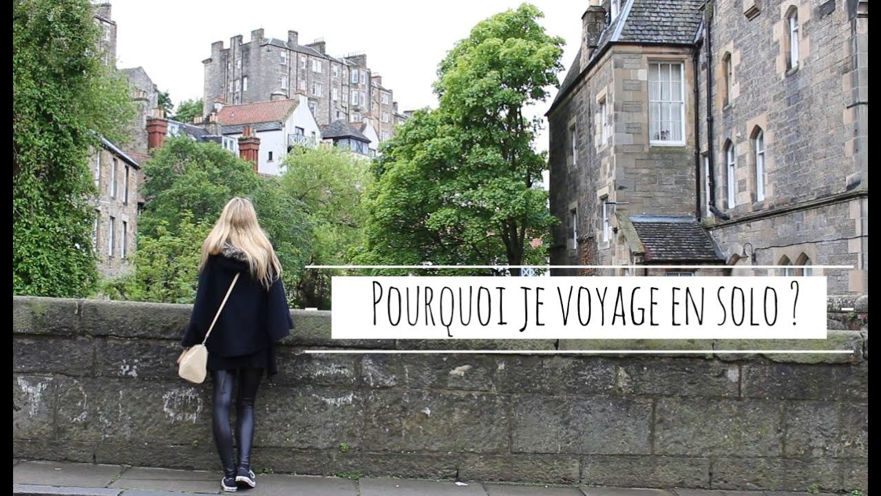 Pourquoi je voyage seule ?