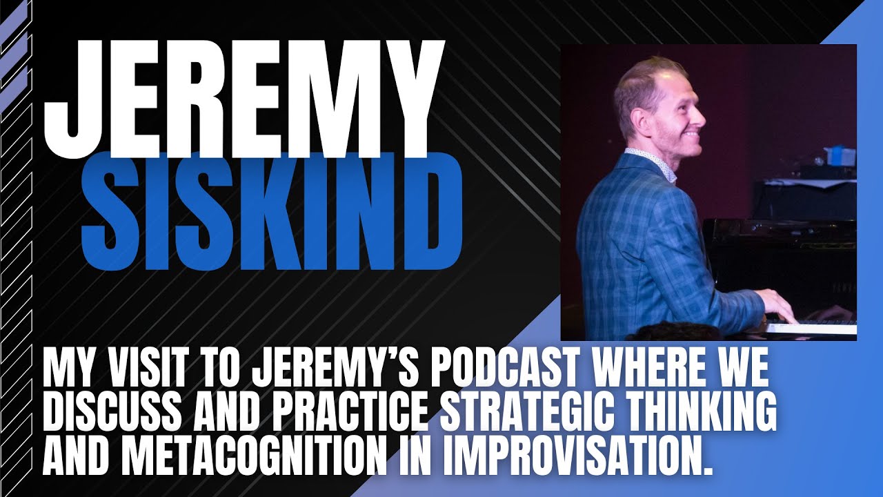 Metacognition, Flow, and Mindset for Jazz Musicians: Jeremy Siskind & Peter John Stoltzman