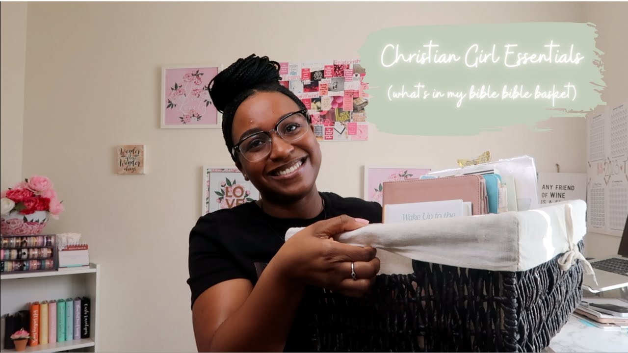 What's in my Bible Basket: Christian Girl Essentials