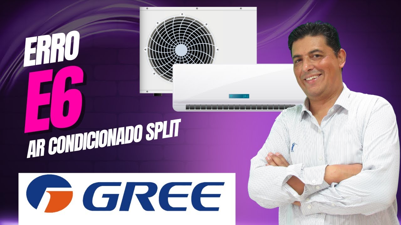 Ar Condicionado Split Gree  - Erro E6