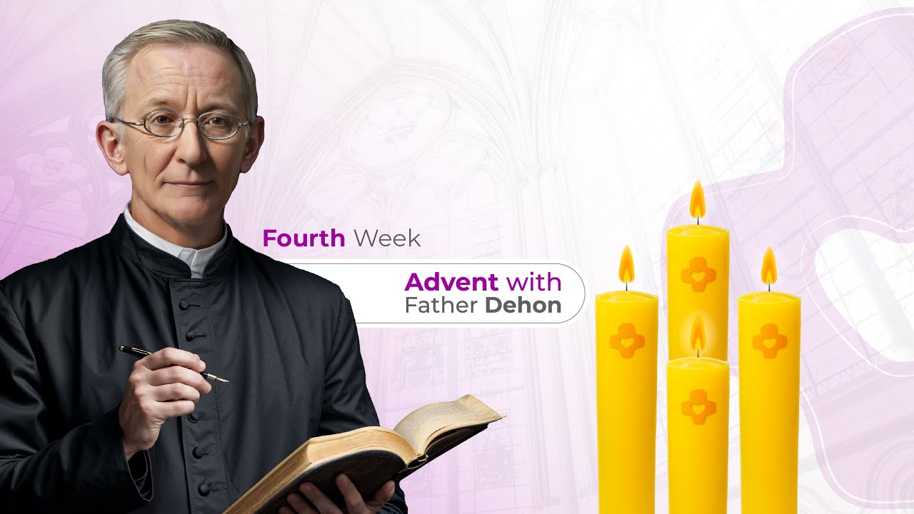 Advent with Father Dehon, fourth Week
