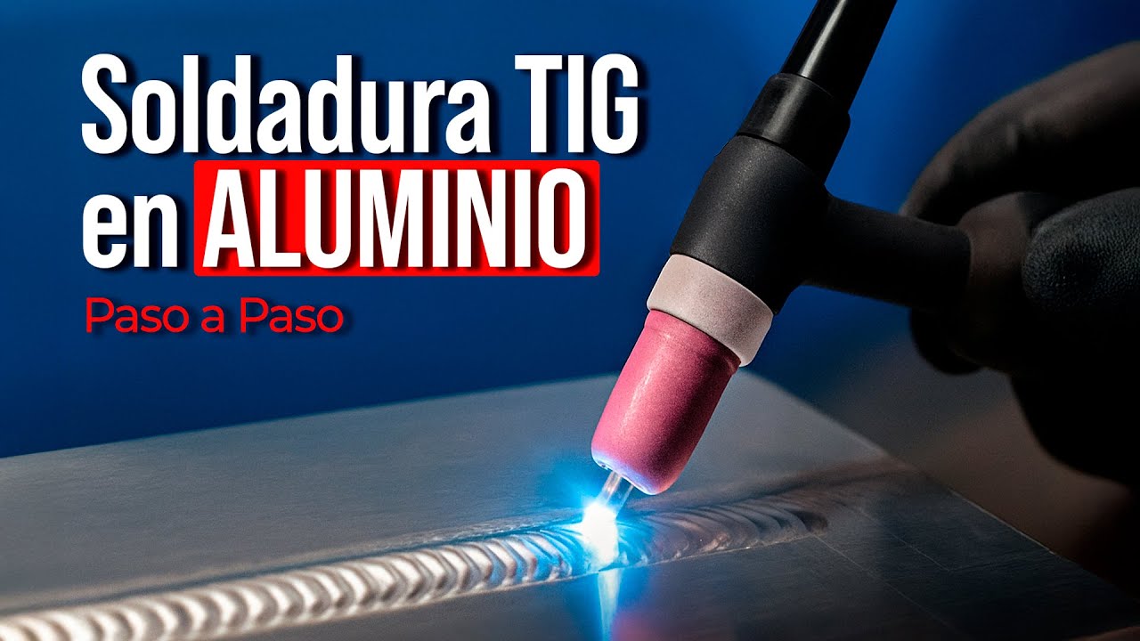 Soldadura TIG en Aluminio: Trucos, Consejos y Demostración Real