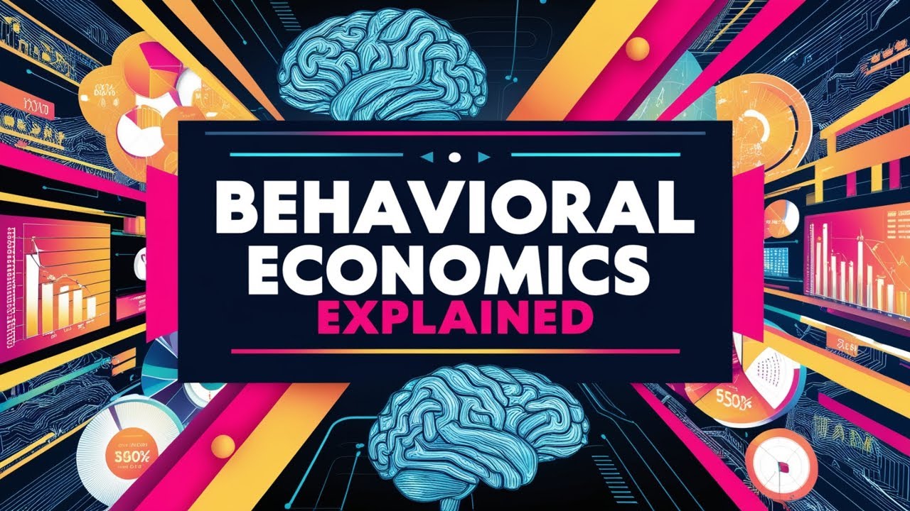 Behavioral Economics Explained