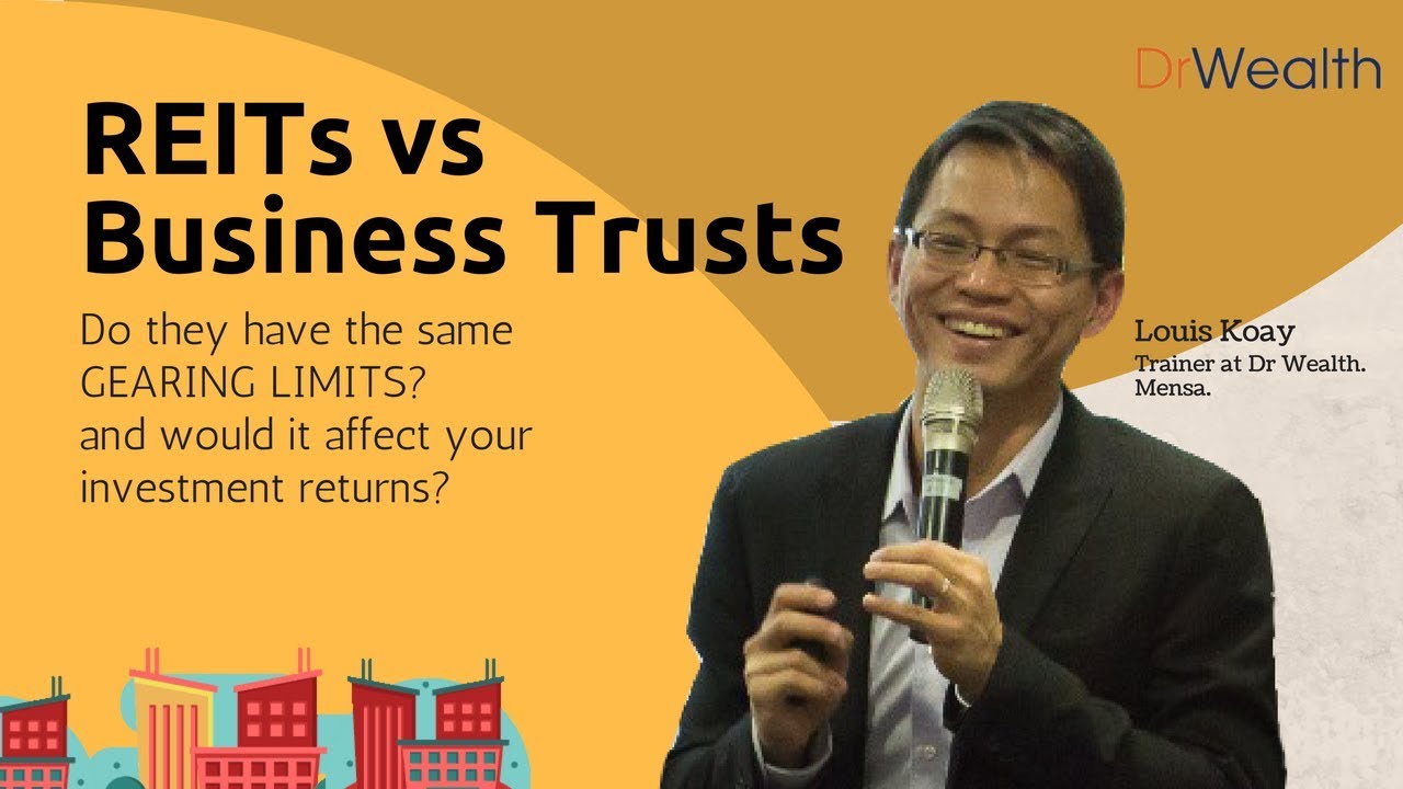 REITs vs Business Trusts -  Gearing Limit