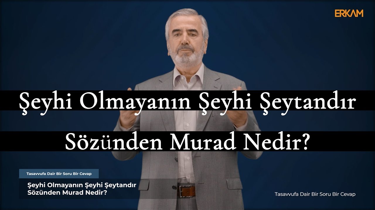 Şeyhi Olmayanın Şeyhi Şeytandır Sözünden Murad Nedir? | Bir Soru Bir Cevap