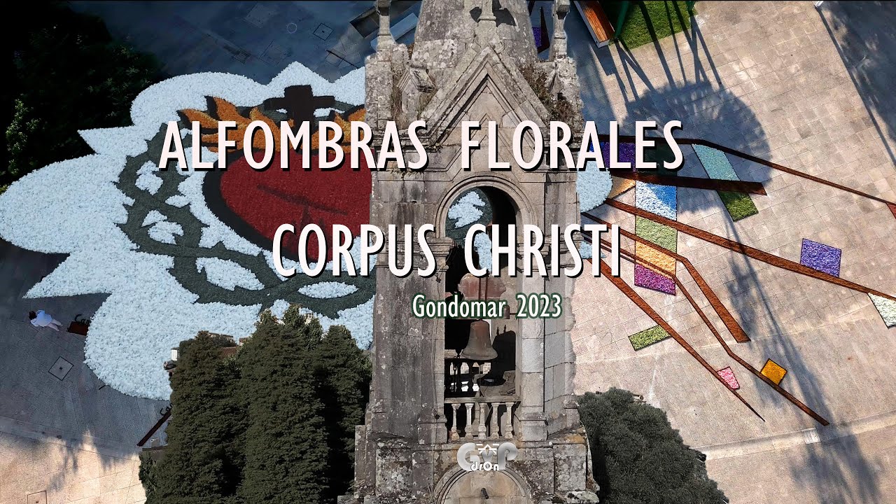 Alfombras Corpus 2023 Gondomar - Galicia - (4K)