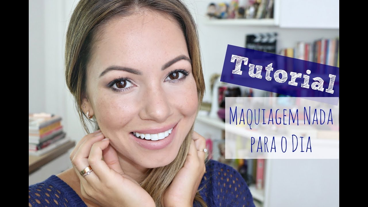 Maquiagem para o Dia | A Famosa Maquiagem 