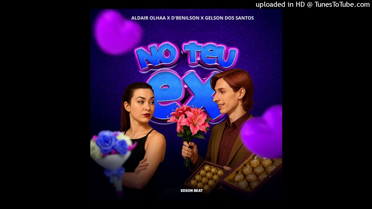 Aldair Olha x D´Benilson x Gelson Dos Santos - No Teu Ex