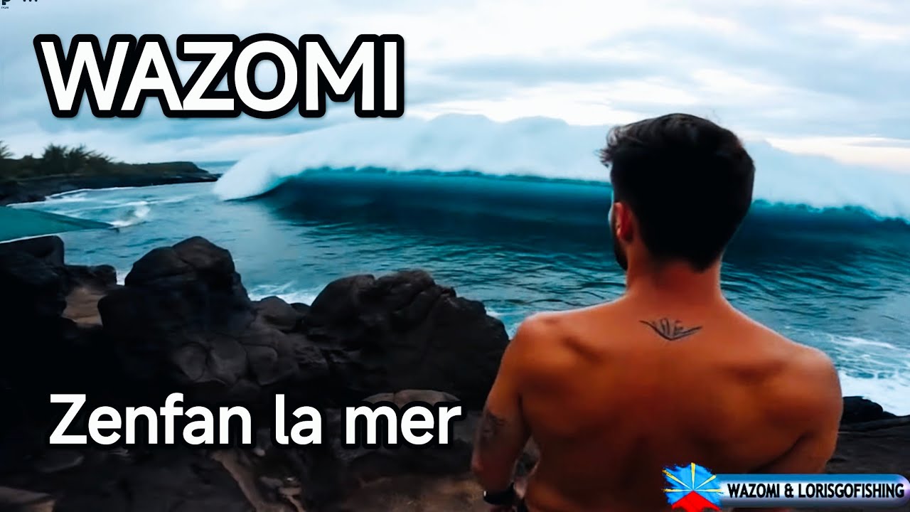 WAZOMI - Zenfan la mer (Clip officiel) 🇷🇪