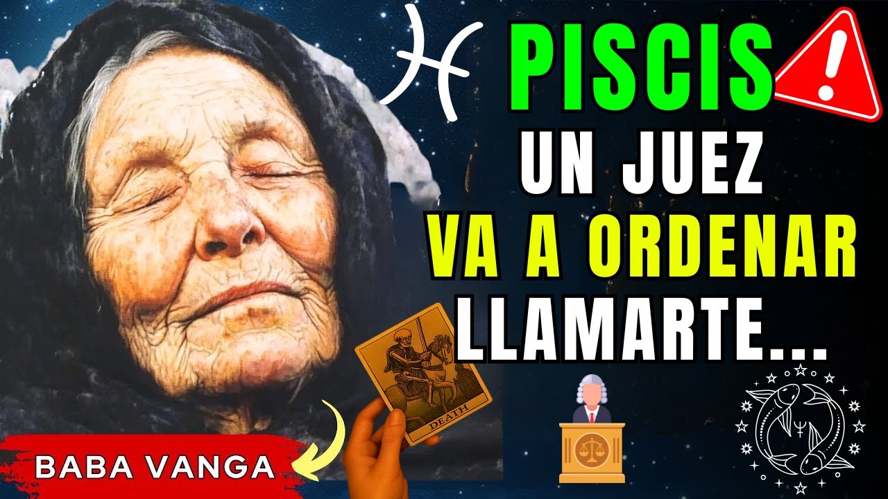 PISCIS 😱 UN JUEZ VA A MANDAR LLAMARTE ⚖️ TU SANGRE VA A HERVIR CON ESTA NOTICIA 🔥 VAS A LLORAR �