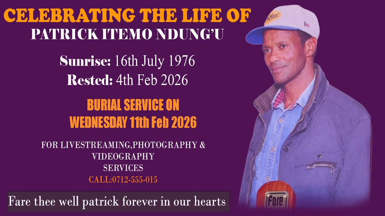 CELEBRATING THE LIFE OF PATRICK ITEMO NDUNG'U (1976-2026)