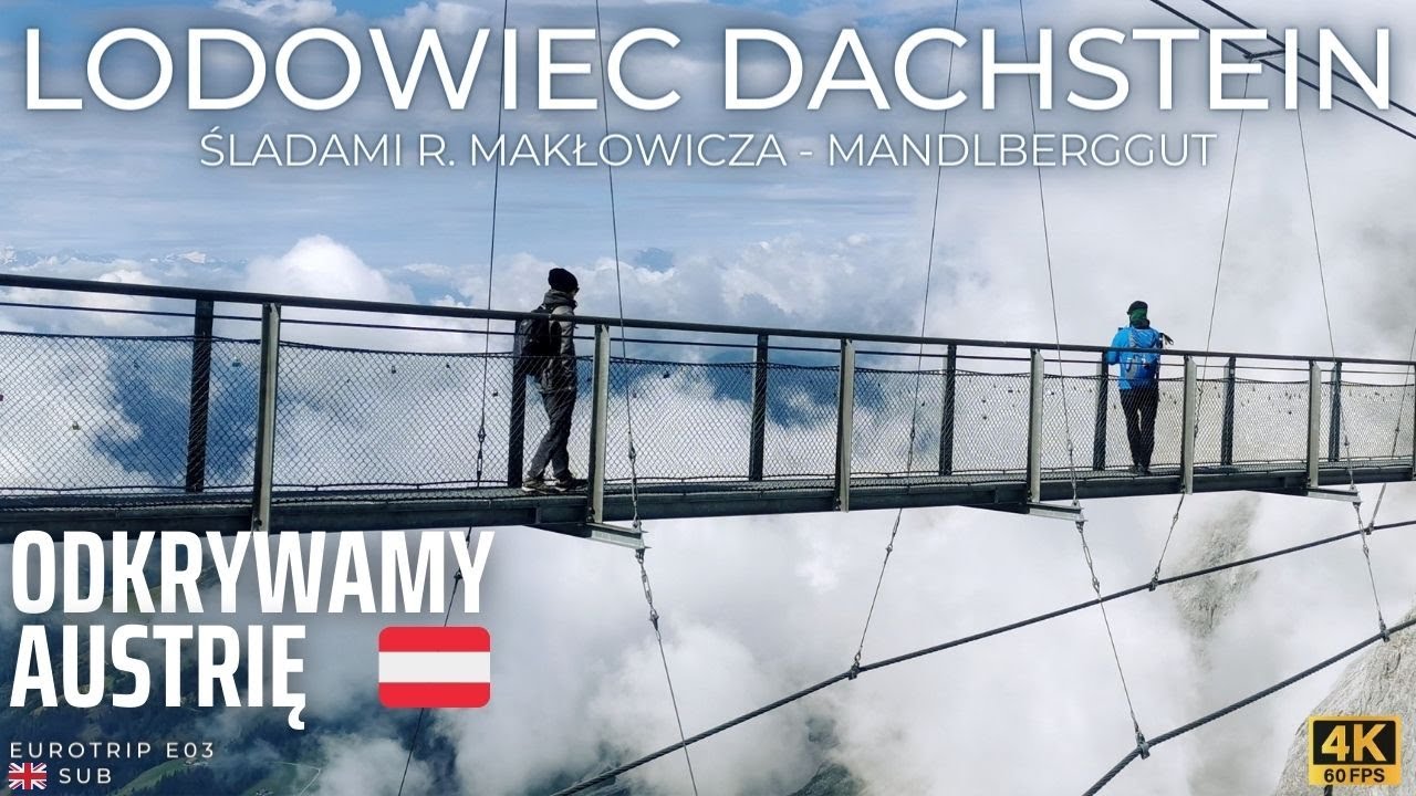 Austria alpy 🍴 Śladami Makłowicza - Lodowiec Dachstein