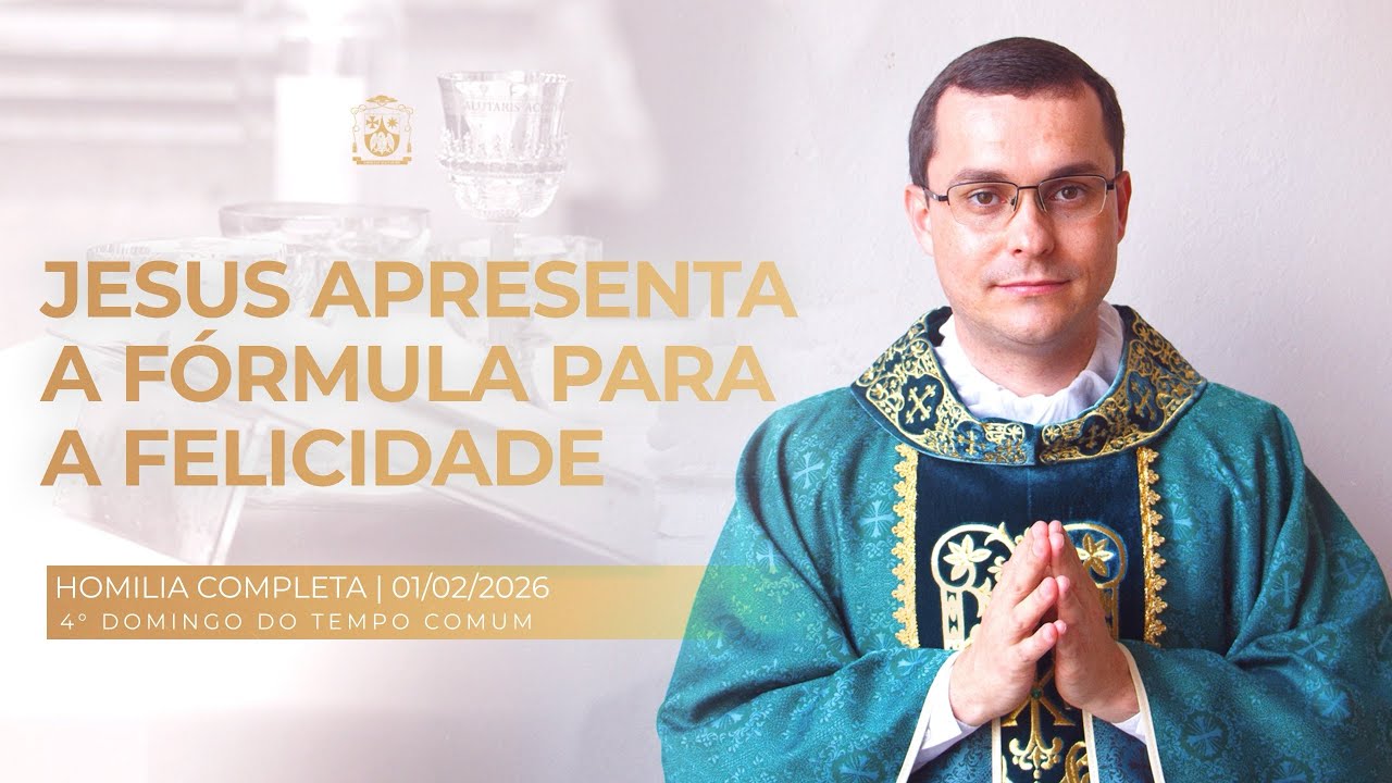 Homilia Completa - 4º Domingo do Tempo Comum - 01/02/2026