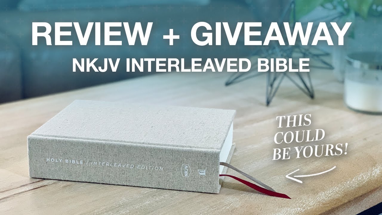 REVIEW + GIVEAWAY &ndash; NKJV Interleaved Bible by Thomas Nelson
