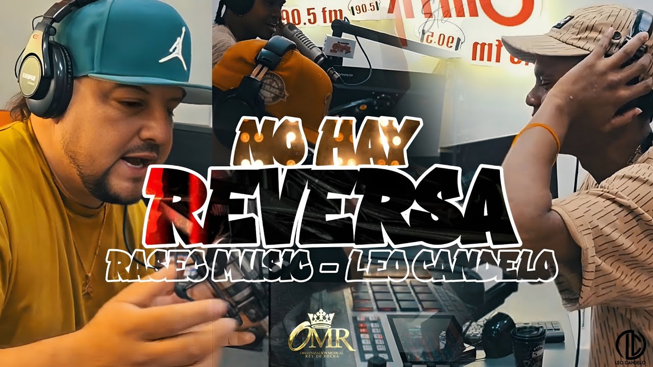 No hay reversa - Rasec Music ( Domingo De Rey De Rocha ) Leo Candelo - Ricky Flow - Olímpica stereo