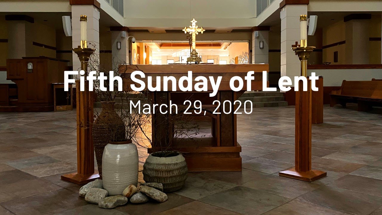 Fifth Sunday of Lent - 2020