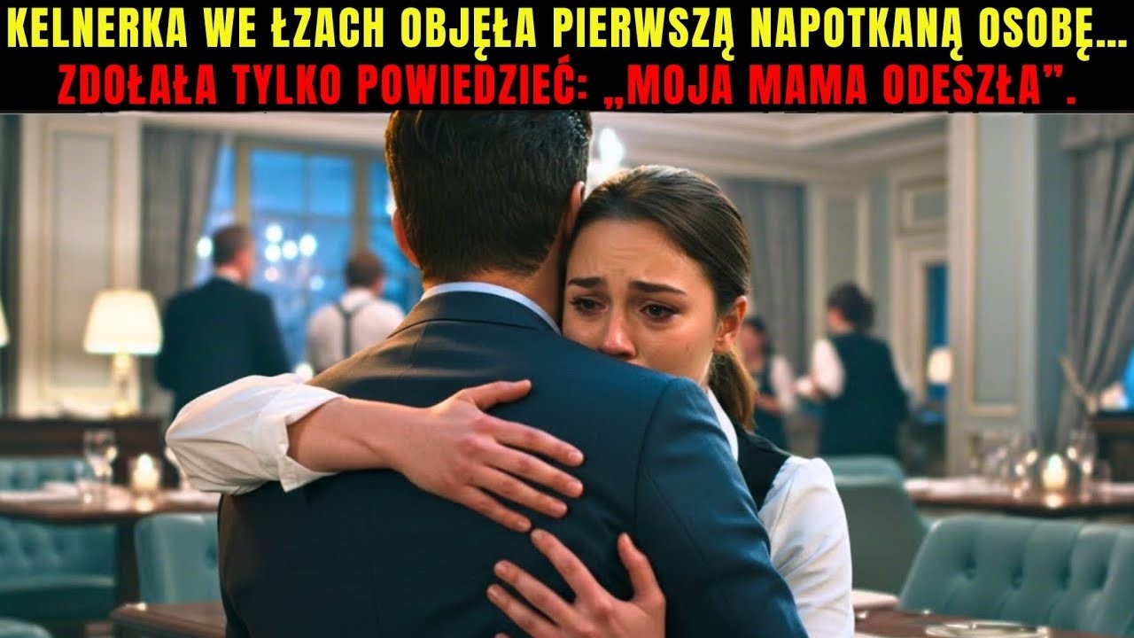 Kelnerka we łzach objęła pierwszą napotkaną osobę… zdołała tylko powiedzieć  „Moja mama odeszła”