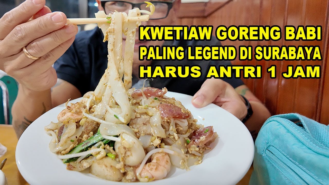 Kwetiaw Goreng Babi Paling Legend Di Surabaya - Harus Antri 1 Jam !!!