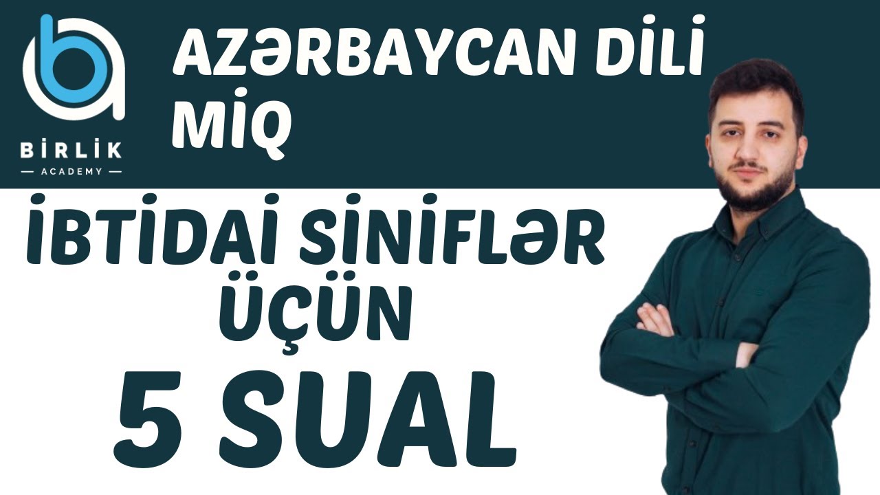 MİQ / Sertifikasiya / ibtidai Azərbaycan dili I 5 sual MİQ 2025 sualları - Elnur Camallı