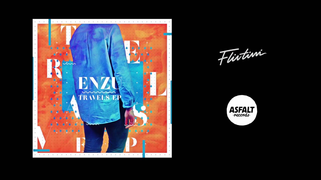 ENZU - Melted [Flirtini Records]