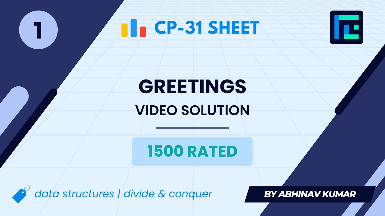 #1 Greetings | Video Solution | 1500 Rated | TLE CP-31 Sheet | Best Codeforces Problems