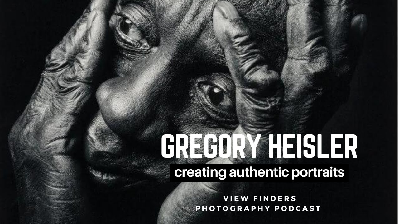 Gregory Heisler on Making Authentic Portraits - View Finders Photography Podcast Ep 27