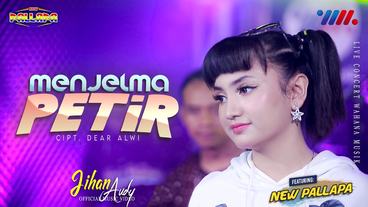 JIHAN AUDY ft NEW PALLAPA | MENJELMA PETIR | LIVE CONCERT WAHANA MUSIK