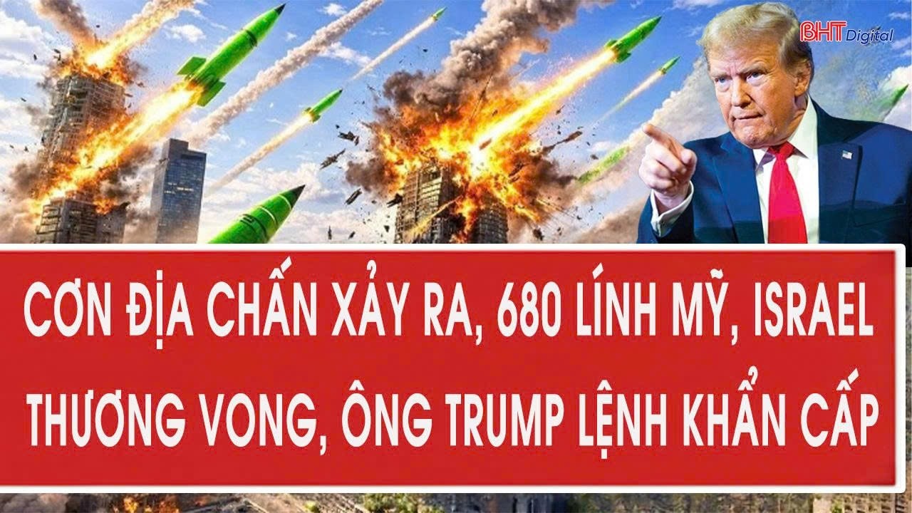 Chiến sự Mỹ-Iran 4/3: Cơn địa chấn xảy ra, 680 lính Mỹ, Israel thương vong, ông Trump lệnh khẩn cấp