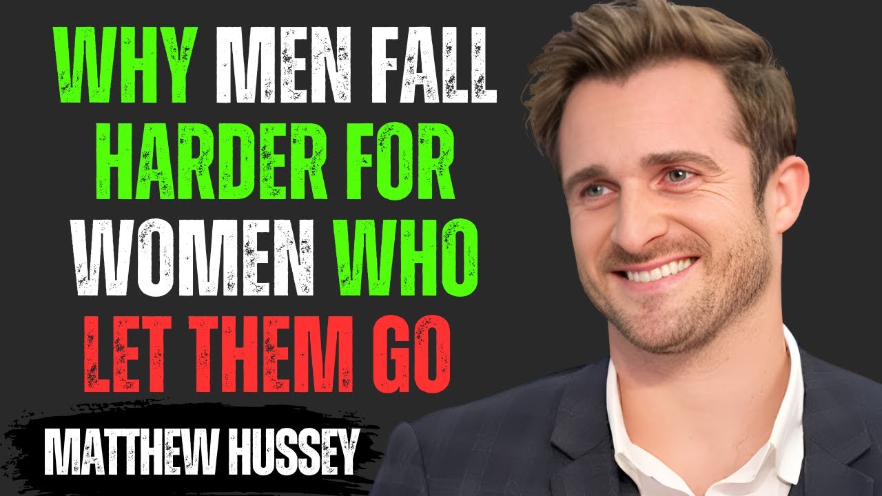 Why Men Fall Harder for Women Who Let Them Go | Matthew Hussey relationship Motivation