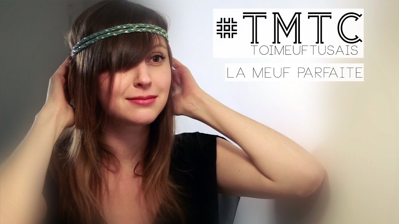 #TMTC (toi meuf tu sais) - La meuf parfaite