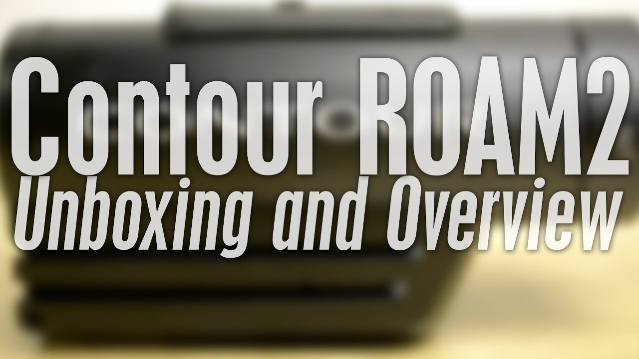 Contour ROAM2 Unboxing & Quick Overview