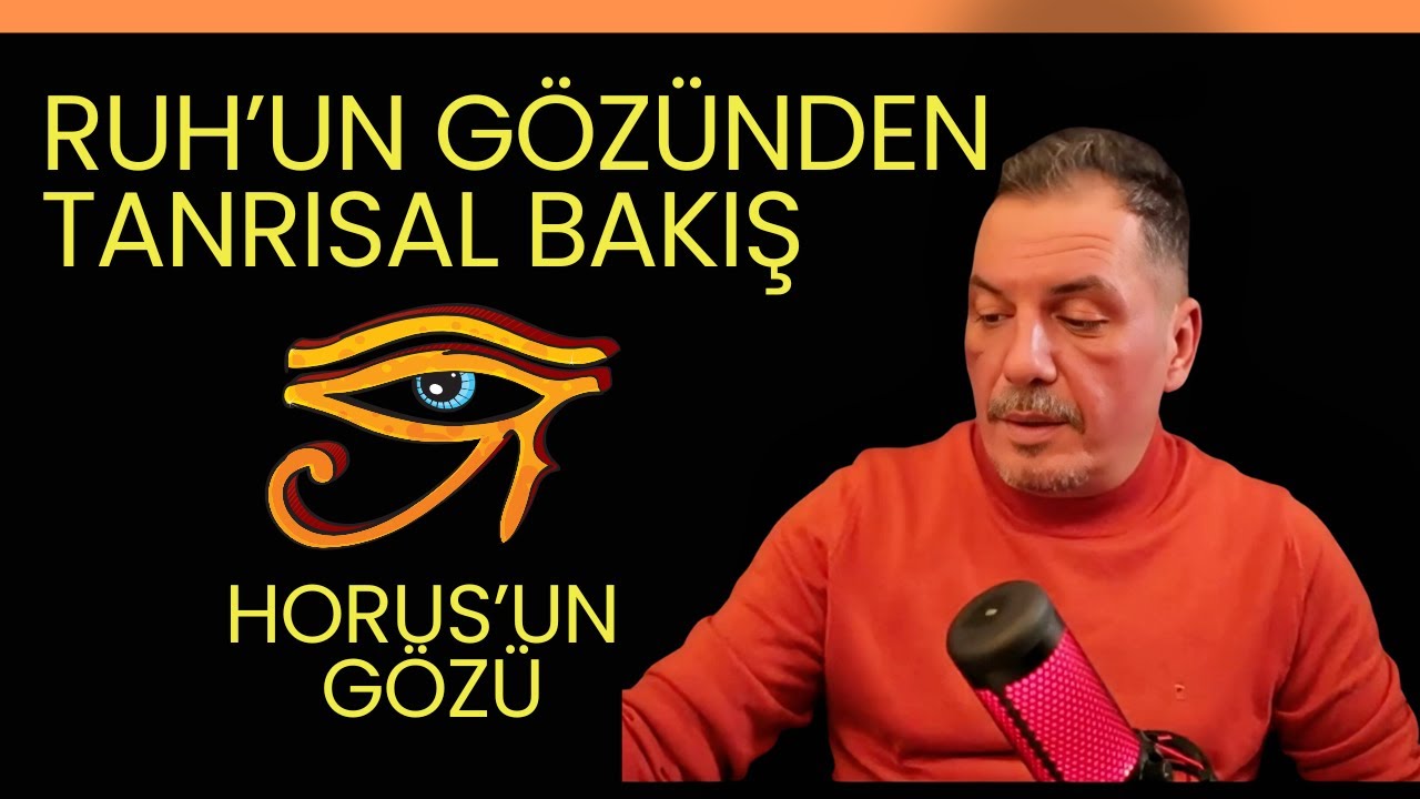 Ruh'un Gözünden Tanrısal Bakış - Horus'un Gözü Ne Anlama Gelir?