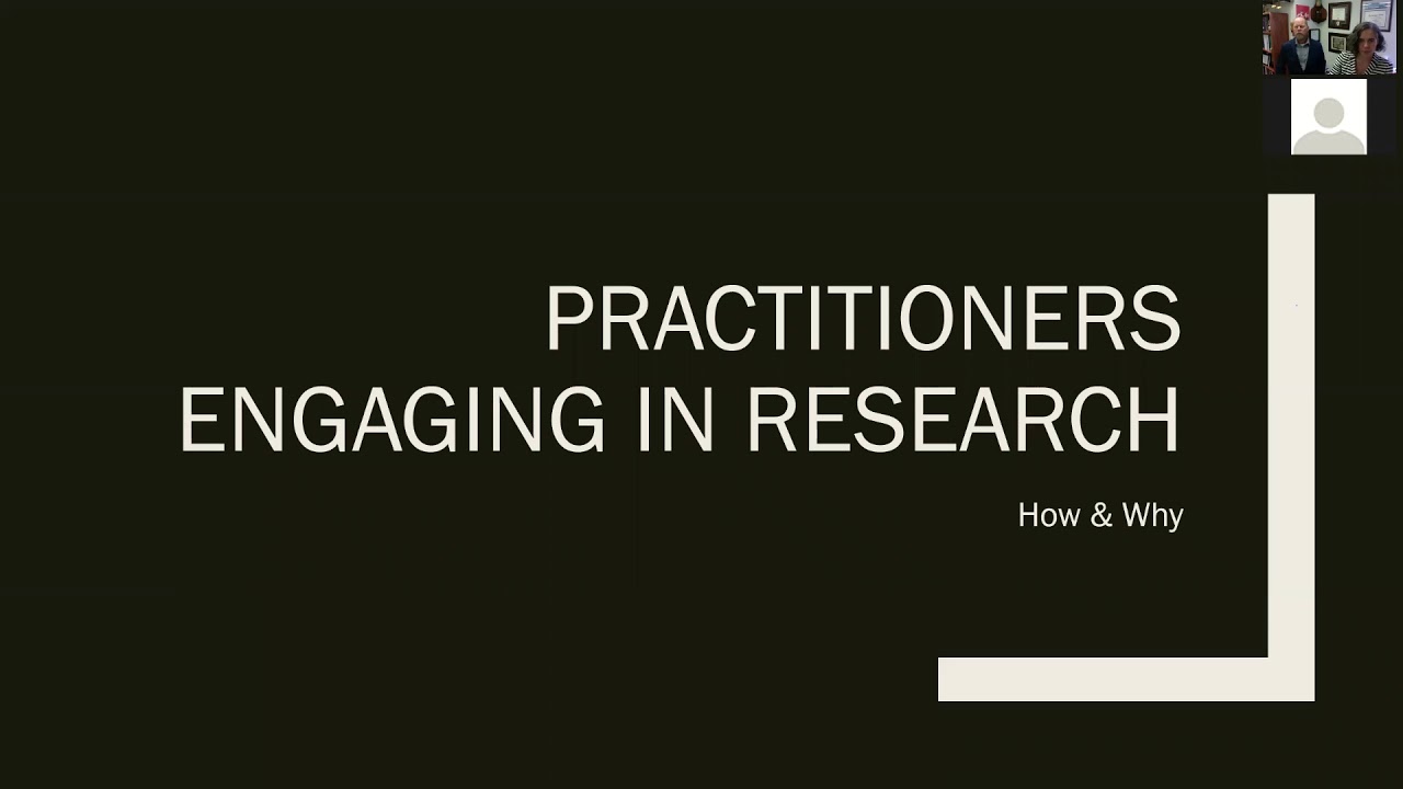 Practitioners Engaging in Research: Webinar