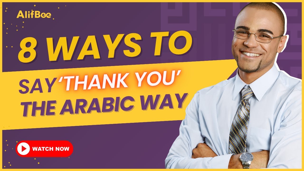 8 Ways to Say Thank You in Arabic [With Audio + English Translation]