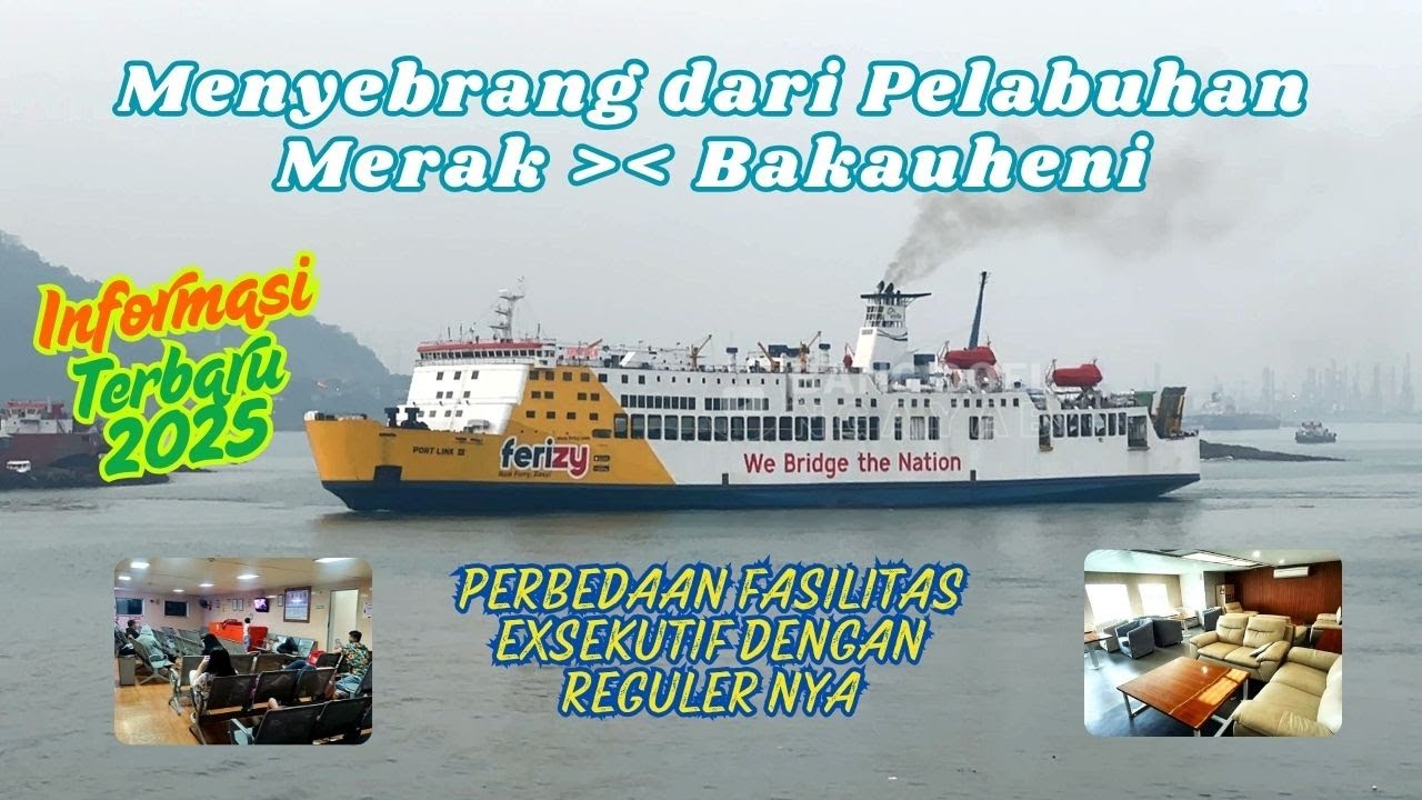 Review Kapal Ferry Merak Bakau Express (Eksekutif) dan Reguler Merak - Bakauheni dengan Ferizy