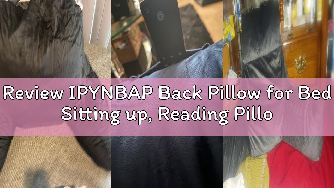 Review IPYNBAP Back Pillow for Bed Sitting up, Reading Pillow for Sitting in Bed Adult, Back Support