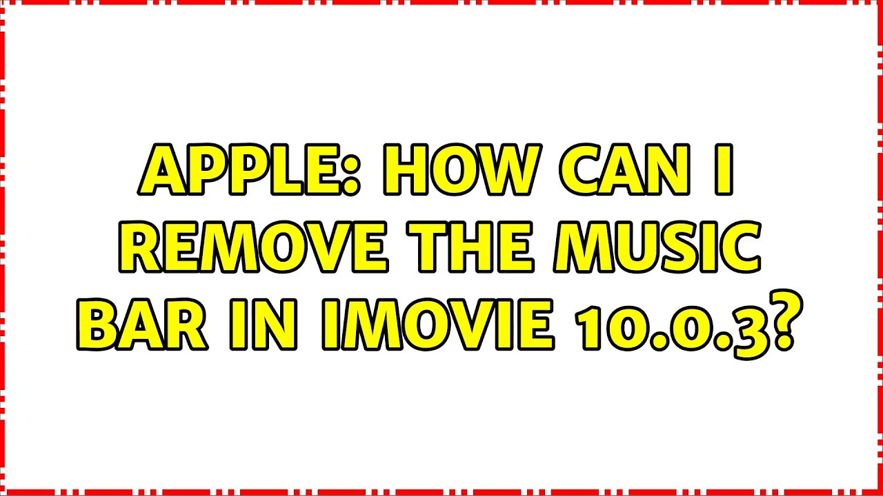 Apple: How can I remove the music bar in iMovie 10.0.3?