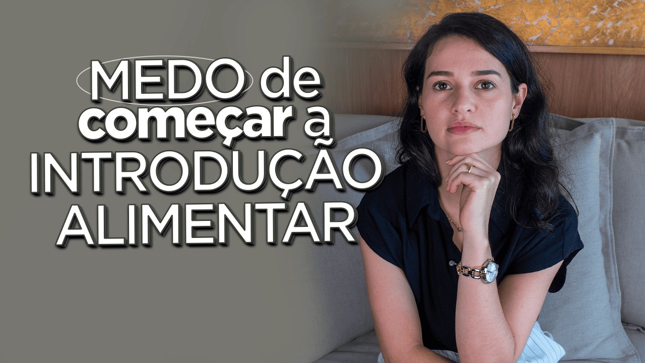 MEDO de começar a INTRODUÇÃO ALIMENTAR