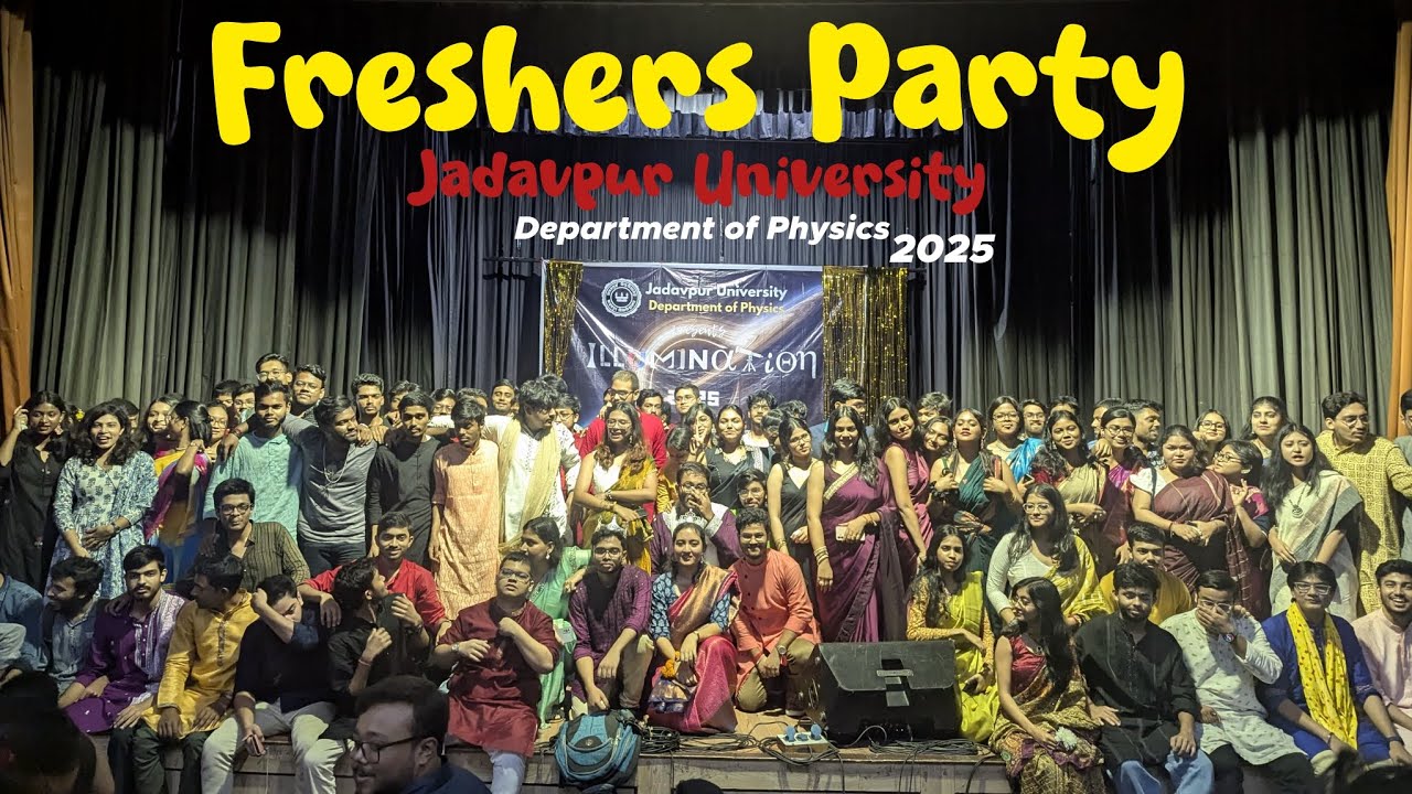 Departmental Freshers| Jadavpur University, Kolkata| Department of physics| 