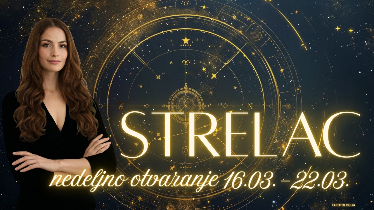 STRELAC U petak stiže dobra vest!!!! ✨ Nedeljno tarot čitanje 16.03 - 22.03.