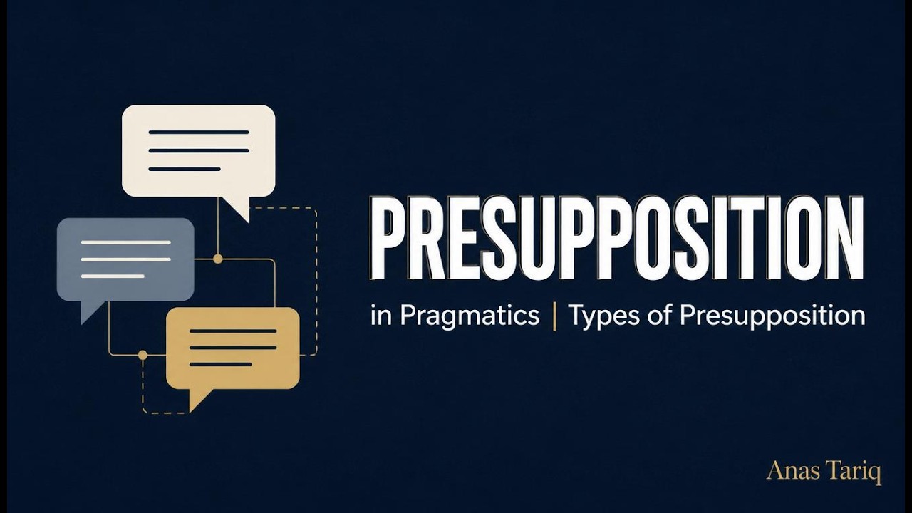 Presupposition in Pragmatics | Types of Presupposition | Linguistics