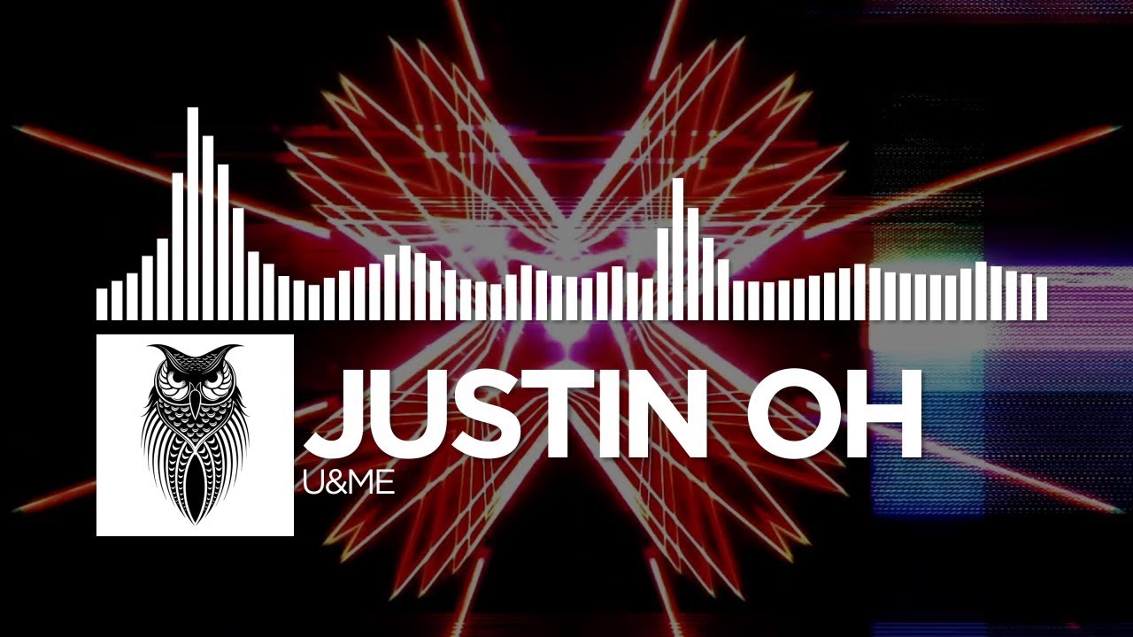 Justin OH - U&ME
