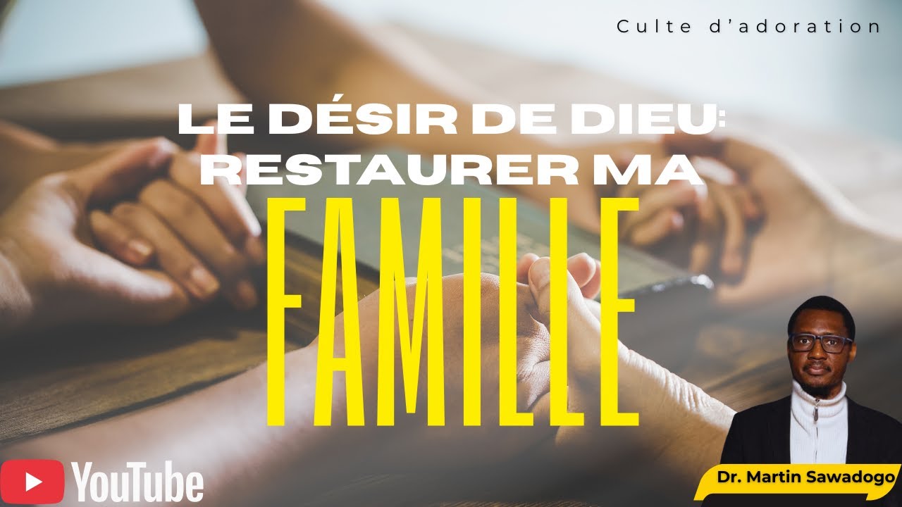 Le désir de Dieu-restaurer ma famille
