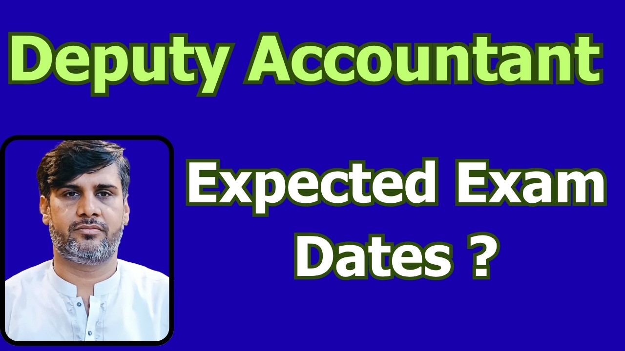 Breaking News | Deputy Accountant Exam | Deputy Accountant Expected Exam Dates | PreParation Plan |