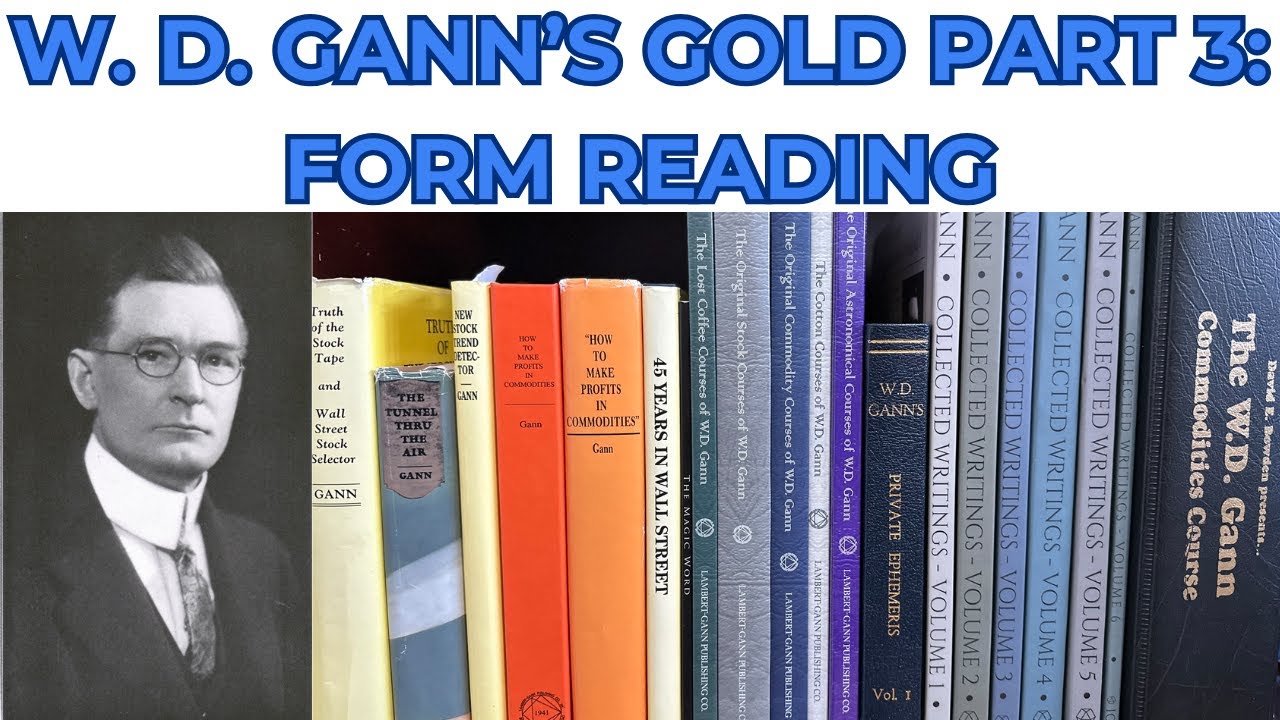 WD Gann's Gold Part 3: Form Reading (The MOST IMPORTANT Gann lesson!)