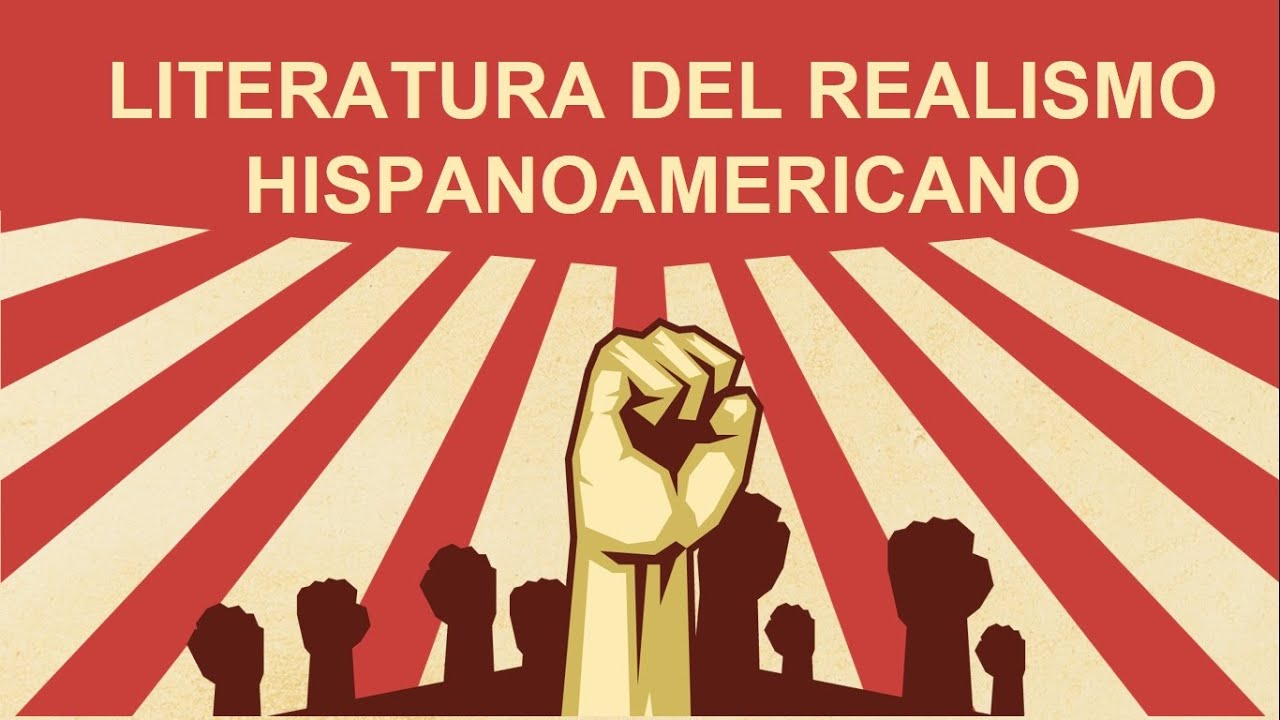 El Realismo hispanoamericano - Cuarto de secundaria [Literatura]