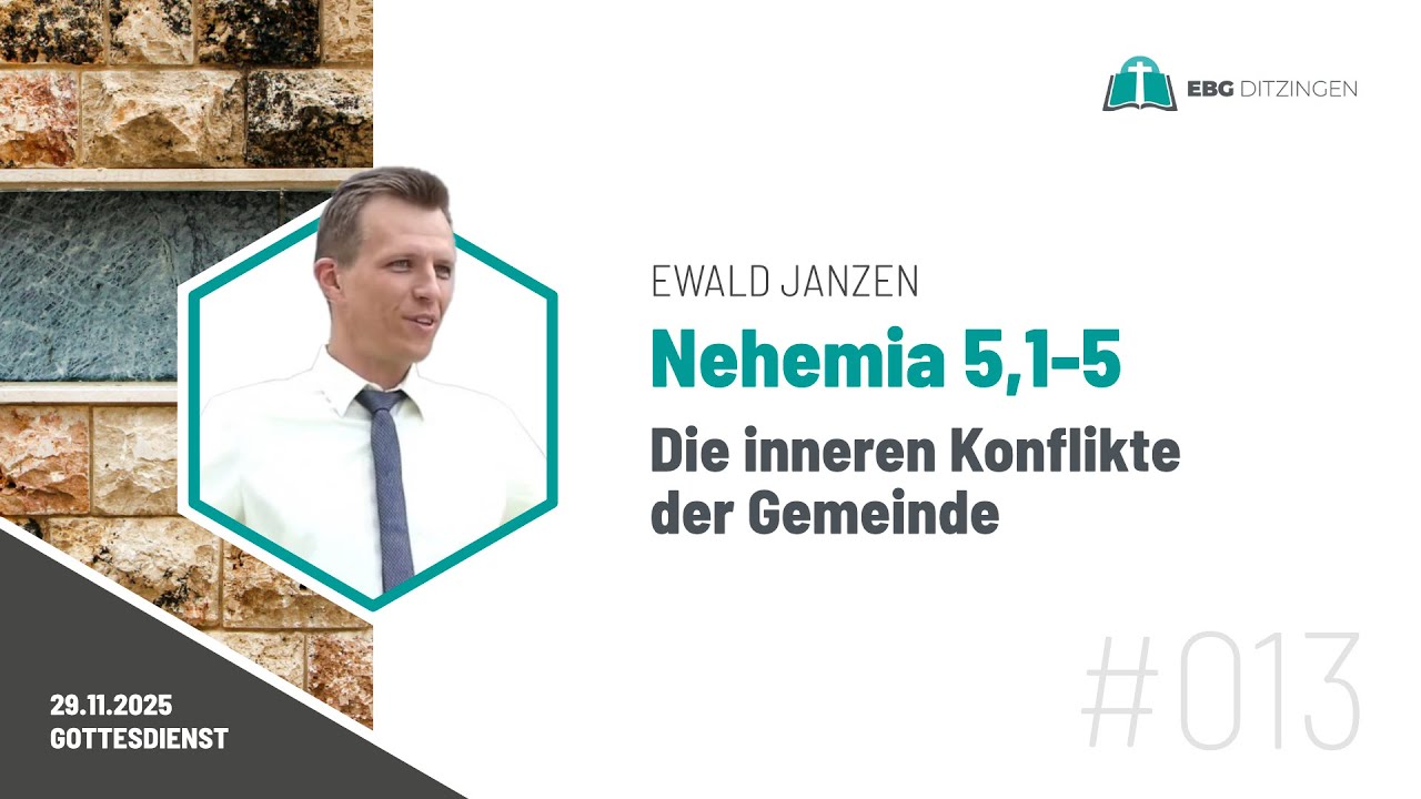 #013 Neh 5,1-5 | Die inneren Konflikte der Gemeinde (Predigt Ewald Janzen)