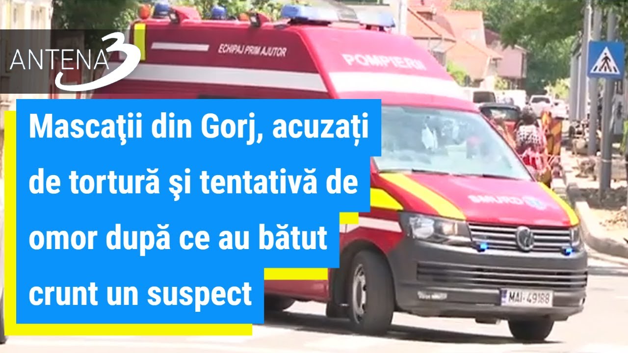 Mascaţii din Gorj, acuzați de tortură şi tentativă de omor după ce au bătut crunt un suspect