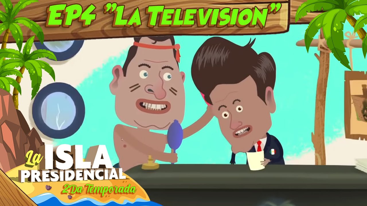 Isla Presidencial - 2da Temporada - Ep. 4 La Television